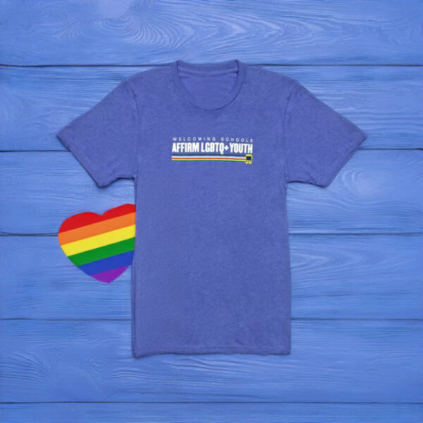 HRC - Affirm LGBTQ+ Youth - Welcoming Schools T-Shirts