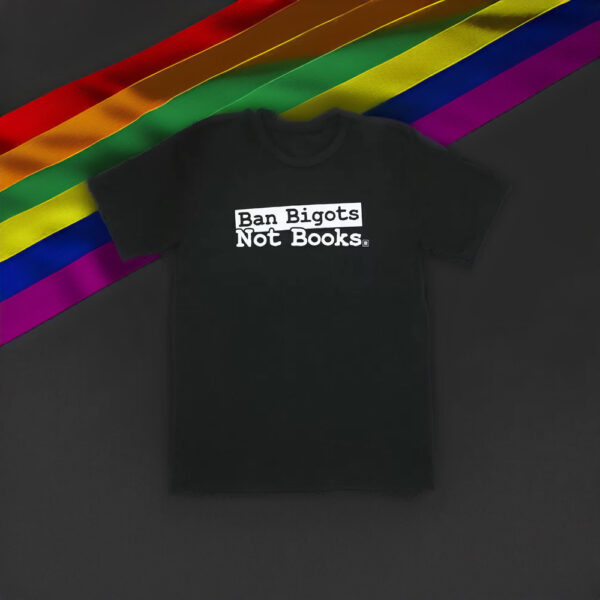 HRC - Ban Bigots Not Books T-shirt