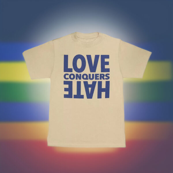 HRC - Love Conquers Hate T-shirts