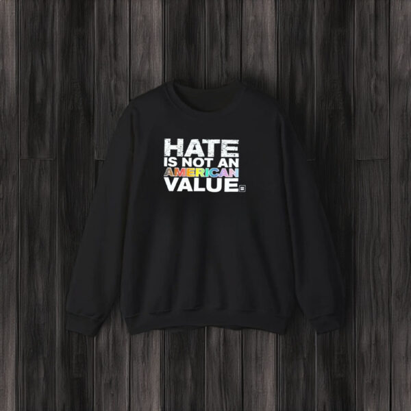 Hate Is Not An American Value T-Shirt