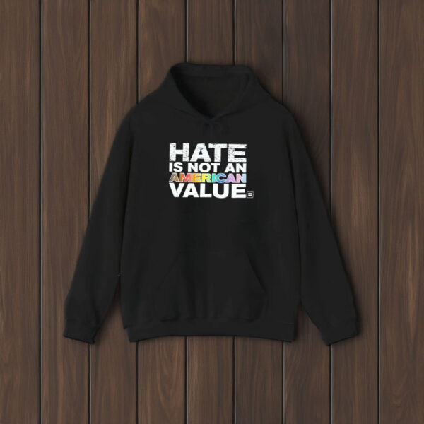 Hate Is Not An American Value T-Shirt1