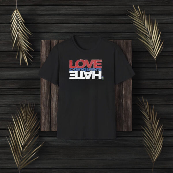 Love Conquers Hate® Tee